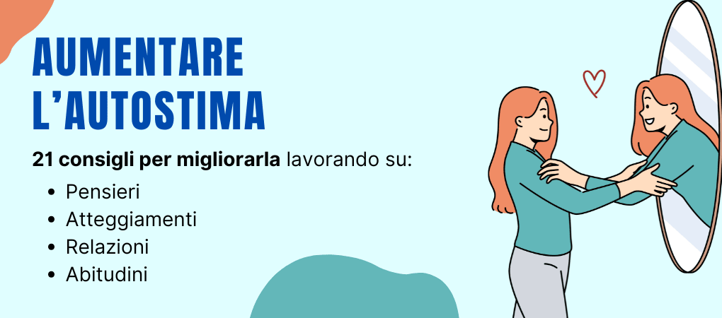 Aumentare l'autostima 21 consigli pratici per migliorarla